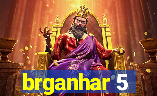 brganhar 5